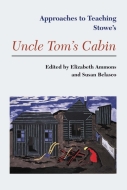 Approaches to Teaching Stowe's Uncle Tom's Cabin Cover