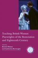 Teaching British Women Playwrights of the Restoration and Eighteenth Century Cover