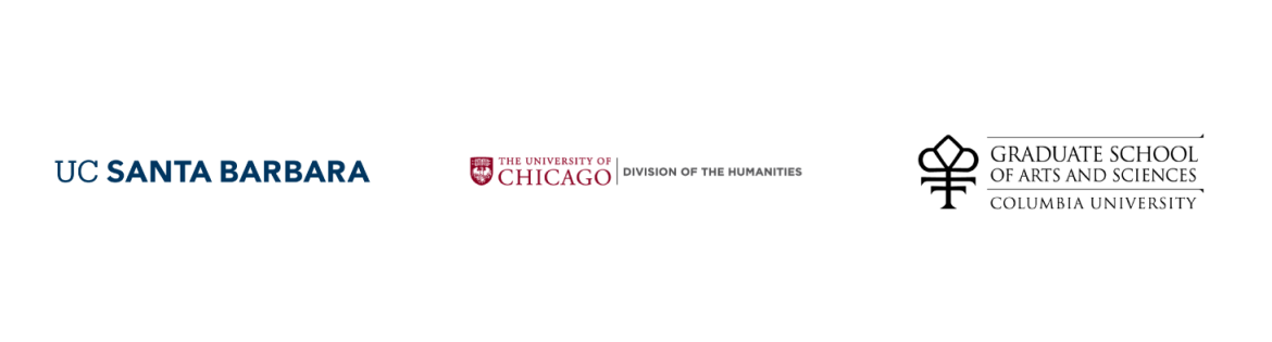 University of California, Santa Barbara, University of Chicago&mdash;Division of the Humanities, Columbia University&mdash;Graduate School of Arts and Sciences